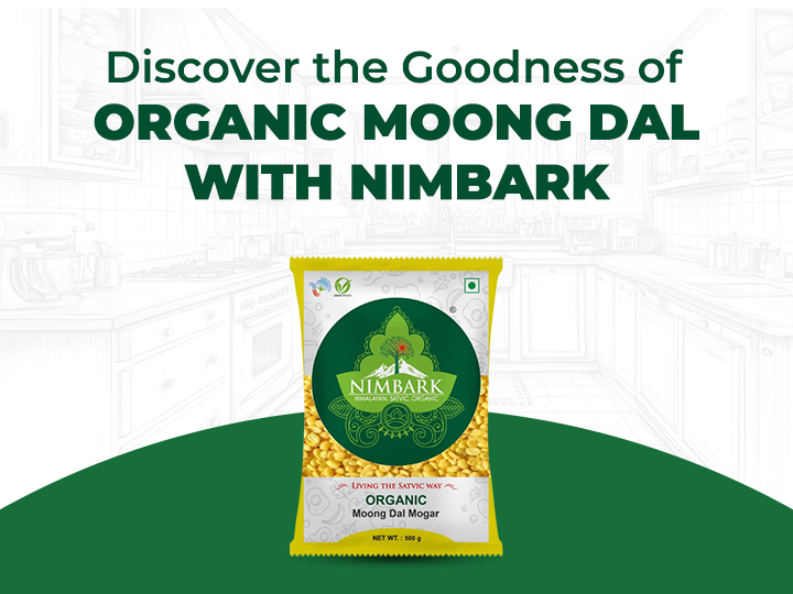 Discover the Goodness of Organic Moong Dal with Nimbark Discover the Goodness of Organic Moong Dal with Nimbark