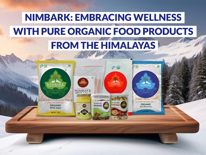 Nimbark: Embracing Wellness with Pure Organic Food Products from the Himalayas Nimbark: Embracing Wellness with Pure Organic Food Products from the Himalayas